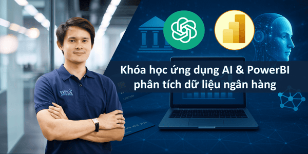 Ứng dụng AI và PowerBI phân tích dữ liệu ngân hàng